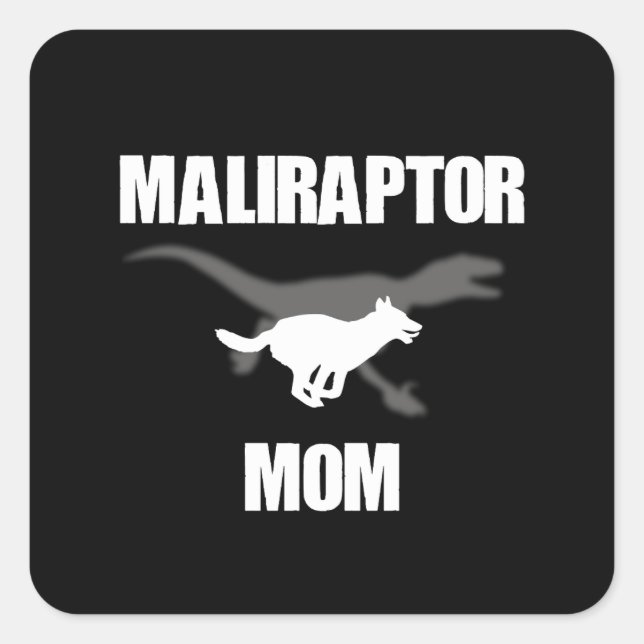 Belgian Malinois Velociraptor Maliraptor Mom Square Sticker (Front)
