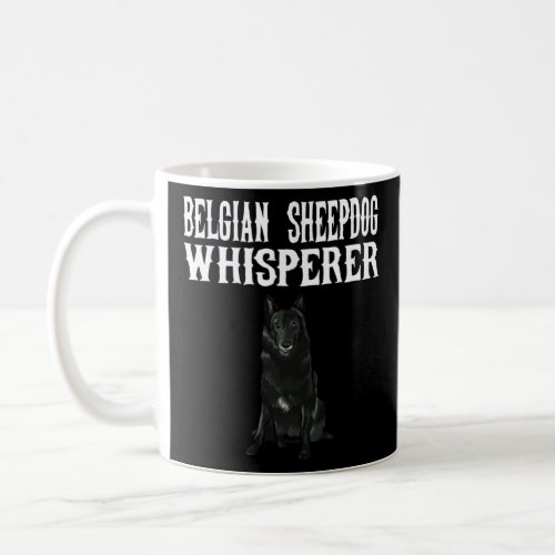Belgian Sheepdog Wisperer  Dog  Coffee Mug