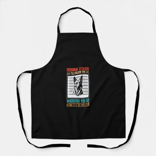 Belgian Shepherd Dog Personal Stalker Funny Belgia Apron