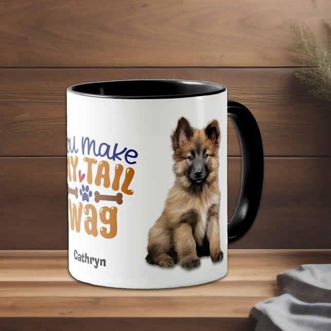 Belgian Tervuren Dog Puppy You Make My Tail Wag Mug (Creator Uploaded)