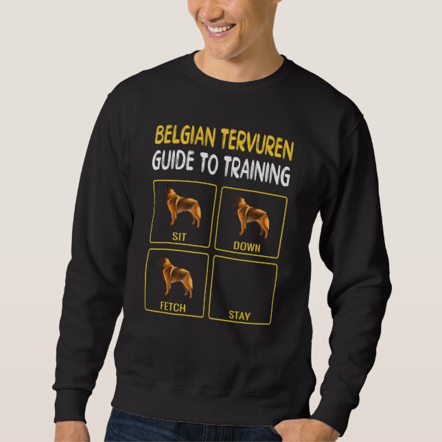 Belgian Tervuren Guide To Training Dog Obedience Sweatshirt (Front)