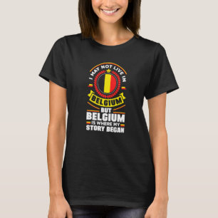 Belgium Belgian Belgium Flag Quote T-Shirt