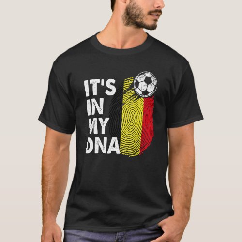 Belgium In My Dna Belgian Flag Team Belgium T_Shirt