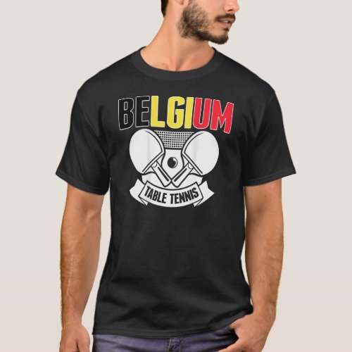 Belgium Table Tennis     Support Belgian Ping Pong T_Shirt