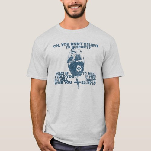 Belief in Bigfoot T_Shirt