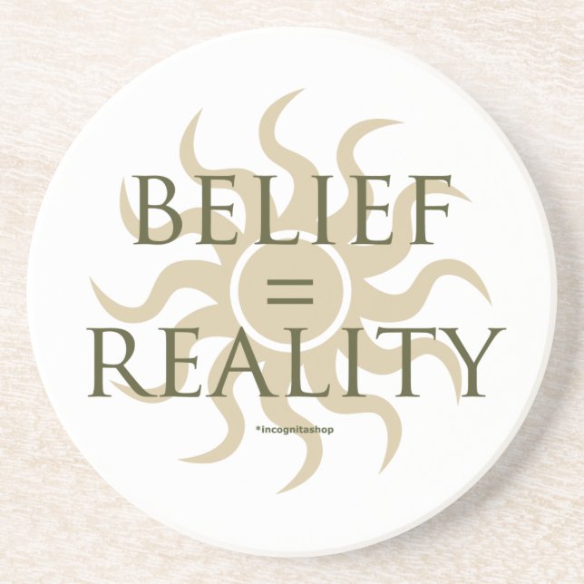 Belief = Reality Sandstone Coaster (Front)