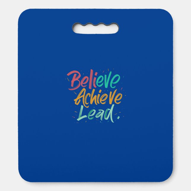 Believe Achieve Lead  Seat Cushion (Front Vertical)