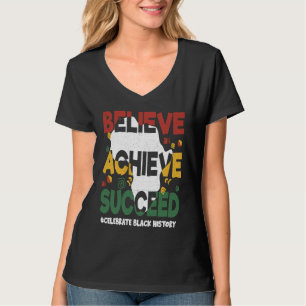 Believe Achieve Succeed Black History Month Black  T-Shirt