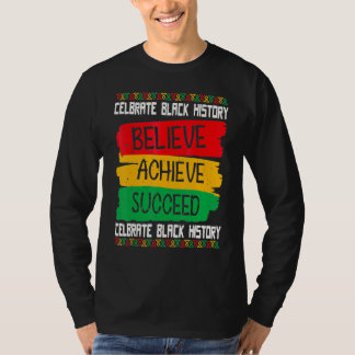 Believe Achieve Succeed Black History Month Proud T-Shirt