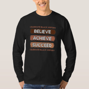 Believe Achieve Succeed Celebrate Black History Po T-Shirt