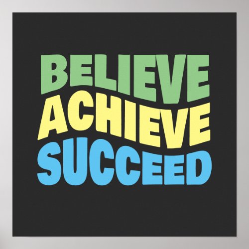 Believe Achieve Succeed Motivational Goal Setting Poster