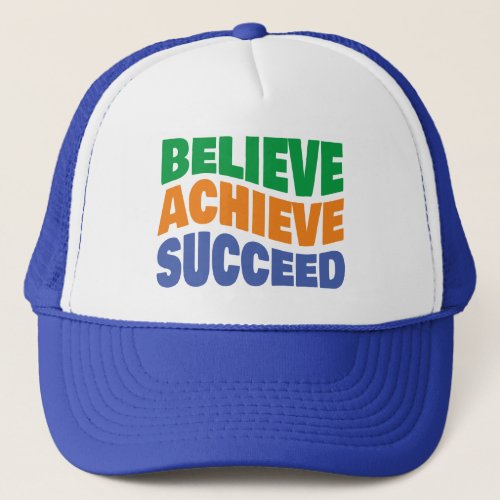 Believe Achieve Succeed Motivational Goal Setting Trucker Hat