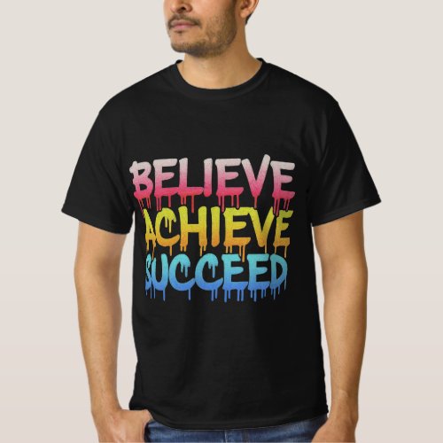 BELIEVE ACHIEVE SUCCEED T_Shirt