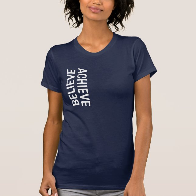 BELIEVE=ACHIEVE T-Shirt (Front)