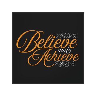 Believe and Achieve Black Canvas Print