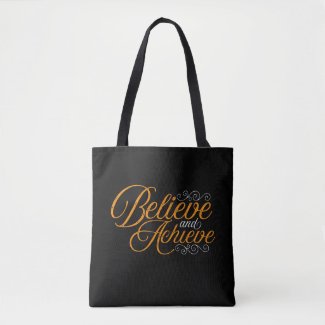 Believe and Achieve Black Tote Bag