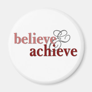Believe and Achieve Magnet