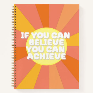 Believe and Achieve Notebook