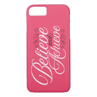 Believe and Achieve Pink iPhone 7 Case