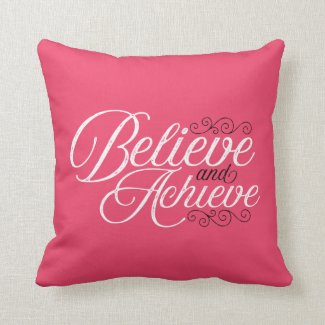 Believe and Achieve Pink Throw Pillow