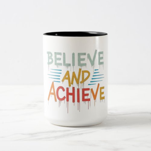 Believe and Achieve Two_Tone Coffee Mug