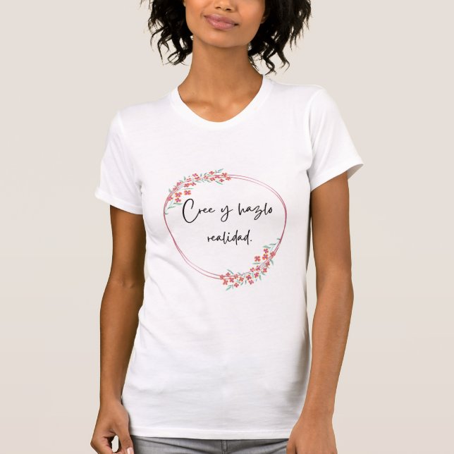 Believe and make it happen T-Shirt (Front)