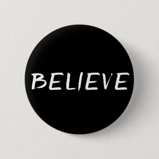 Believe B&W Button