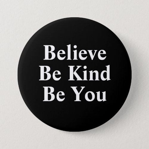 Believe Be Kind Be You Button