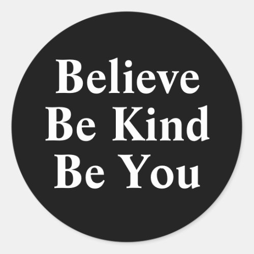 Believe Be Kind Be You Classic Round Sticker
