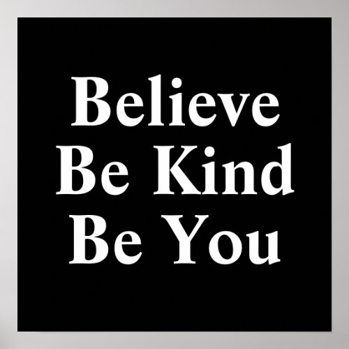 Believe Be Kind Be You Poster