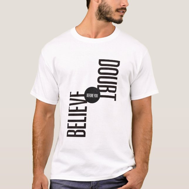 believe before you doubt T-Shirt (Front)