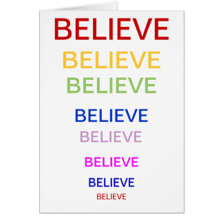BELIEVE, BELIEVE, BELIEVE, BELIEVE, BELIEVE, BE... CARDS