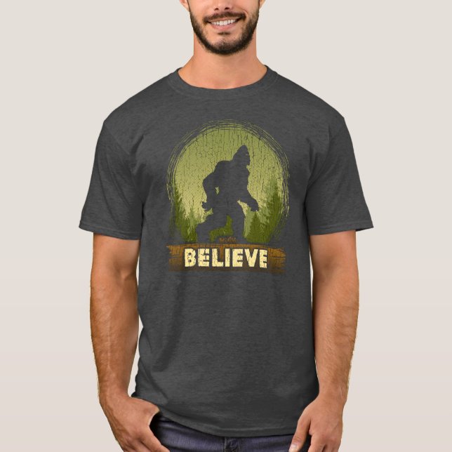 Believe Big Foot Novelty Gift For Myth Lovers T-Shirt (Front)