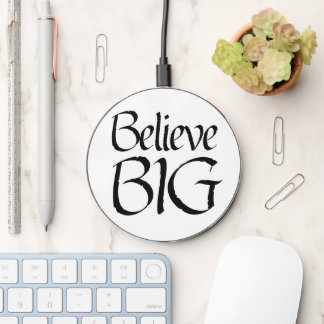 "Believe BIG" Phrase Wireless Charger