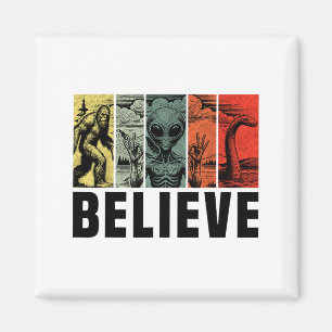 Believe Bigfoot Alien Loch Ness Monster Funny Retr Magnet