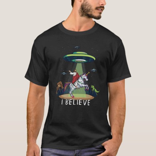 Believe Bigfoot Dinosaur Alien UFO Jesus Riding On T_Shirt