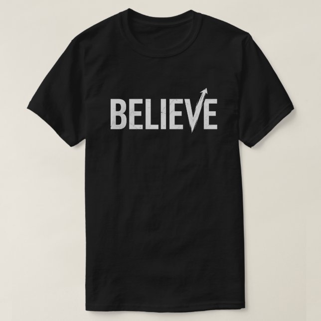 BELIEVE Bold Typography Motivational Design T-Shirt (Design Front)