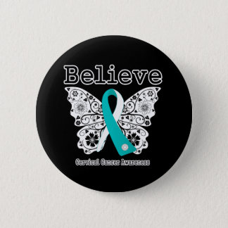 Believe - Cervical Cancer Butterfly Button