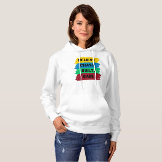 Believe, Chase, Built, Gain motivational slogan Hoodie