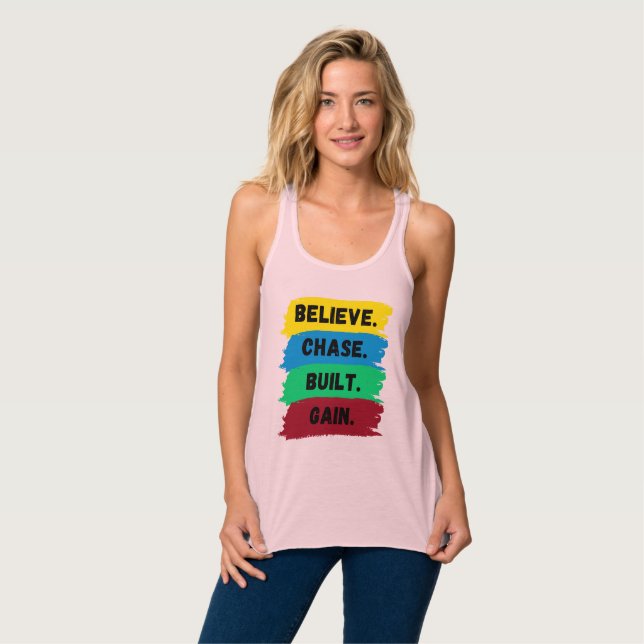 Believe, Chase, Built, Gain motivational slogan Tank Top (Front Full)