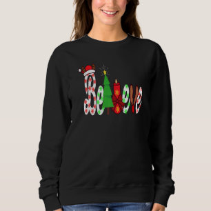 Believe Christmas Christmas Tree Believe In Santa Sweatshirt