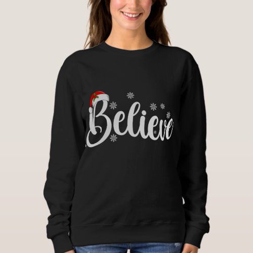 Believe Christmas Santa Hat Believe Christmas Paja Sweatshirt