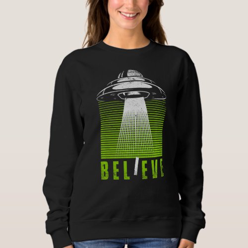 Believe Conspiracy Alien Alien   Sweatshirt