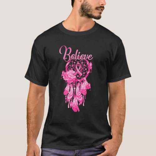Believe Dream Catcher Pink Ribbon Breast Cancer Aw T_Shirt