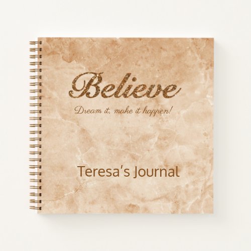 Believe Dream It Make It Happen  Beige Marble Notebook