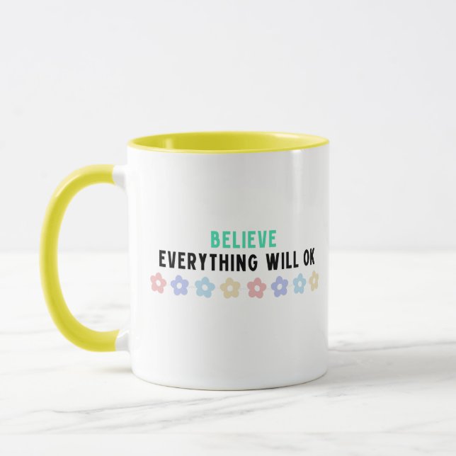 Believe Everything will be ok Mug (Left)