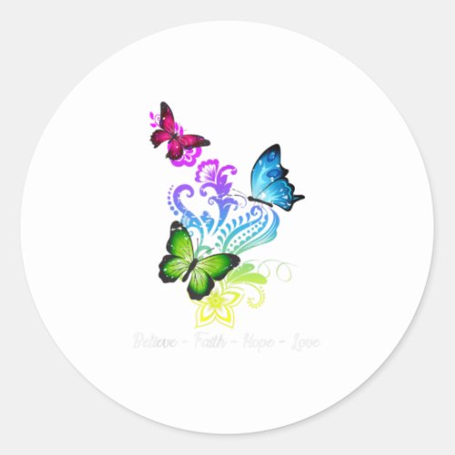 Believe Faith Hope Love Butterfly Gift Classic Round Sticker