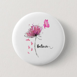 Believe Flower Butterfly Pink Ribbon Breast Cancer Button