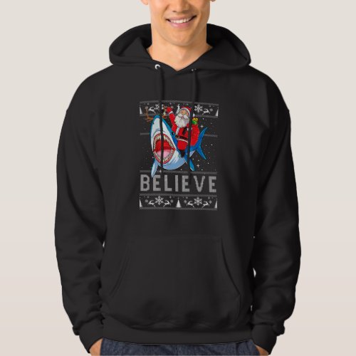 Believe Funny Santa Riding Shark Christmas Ugly Sw Hoodie