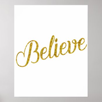 Believe Gold Faux Glitter Metallic Inspirational Poster by ZZ_Templates at Zazzle